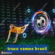 truco vamos brasil